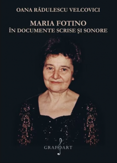 Maria Fotino in documente scrise si sonore