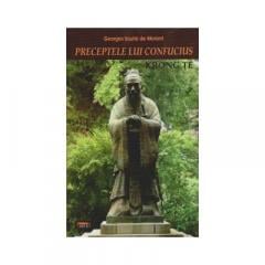 Preceptele lui Confucius. Viata lui Confucius Georges Soulie de Morant