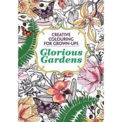 Glorious Gardens - Creative Colouring for Grown-ups