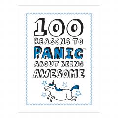 100 Reasons to Panic about being Awesome