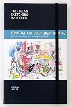 The Urban Sketching Handbook: Reportage and Documentary Drawing