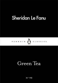 Green Tea Joseph Sheridan Le Fanu
