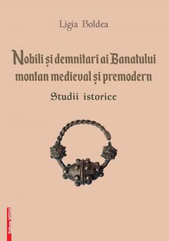 Coperta cărții Nobili si demnitari ai Banatului montan medieval si premodern