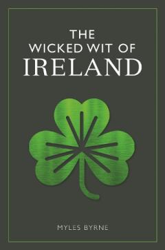 Wicked Wit of Ireland