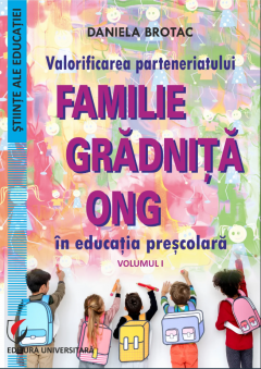 Valorificarea parteneriatului familie - gradinita - ONG in educatia prescolara