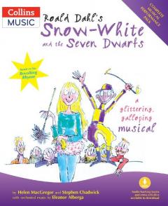 Roald Dahl's Snow-white And The Seven Dwarfs. Complete Performance Pack With Audio Cd And Cd-rom