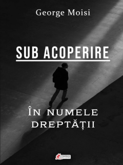 Sub acoperire. In numele dreptatii