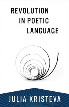 Revolution in Poetic Language - Julia Kristeva