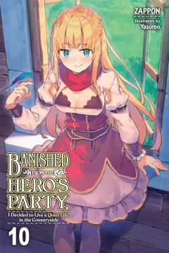 Banished from the Hero's Party, I Decided to Live a Quiet Life in the Countryside - Volume 10 (light novel)