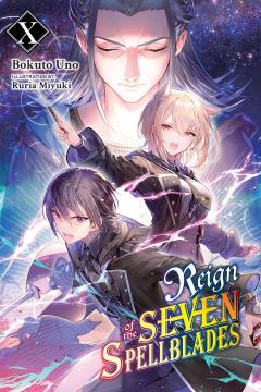 Reign of the Seven Spellblades - Volume 10 (light novel)