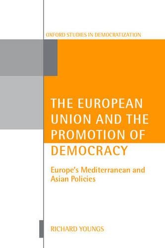European Union And The Promotion Of Democracy - Richard Youngs