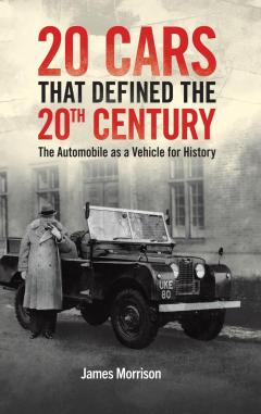 Coperta cărții Twenty Cars That Defined the 20th Century