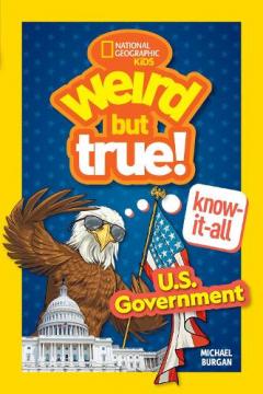 Coperta cărții Weird But True! Know-It-All: U.S. Government