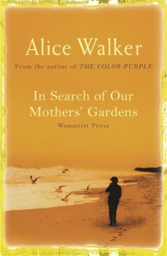 In Search Of Our Mother's Gardens