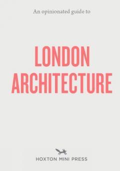 Opinionated Guide To London Architecture