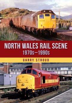 North Wales Rail Scene: 1970s - 1990s