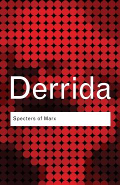 Specters of Marx: The State of the Debt, the Work of Mourning and the New International, Paperback