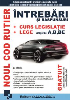 Noul Cod rutier: intrebari si raspunsuri+curs legislatie+lege. Categoriile A, B, BE