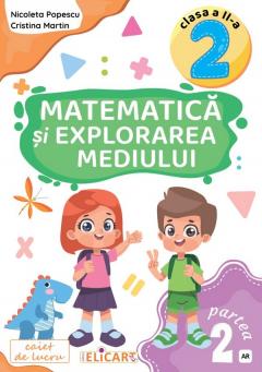 Matematica si explorarea mediului. Clasa a II-a Partea 2 - Caiet de lucru