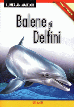 Enciclopedie - Balene si Delfini