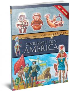 Enciclopedie - Civilizatii din America