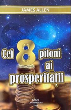 Cei 8 piloni ai prosperitatii