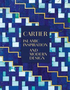 Coperta cărții Cartier: Islamic Inspiration and Modern Design