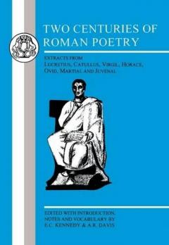 Poetic Rome Two Centuries Of Roman Poetry