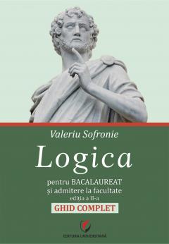 Logica pentru Bacalaureat si admitere la facultate. Ghid complet