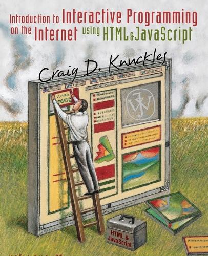 Interactive Programming For The World Wide Web With Javascript - Craig ...