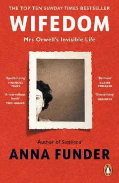 Wifedom. Mrs Orwell’s Invisible Life 