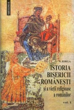 Istoria bisericii romanesti si a vietii religioase a romanilor. Volumele I+II