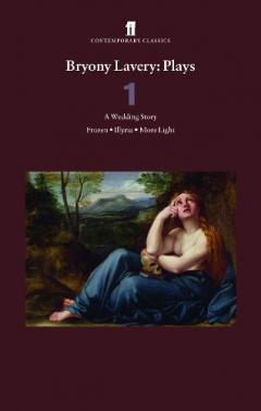 Coperta cărții Bryony Lavery: Plays - Wedding Story; Frozen; Illyria; More Light