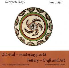 Olaritul - mestesug si arta - Pottery - Craft and Art