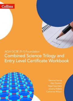 Coperta cărții AQA GCSE 9-1 Foundation: Combined Science Trilogy and Entry Level Certificate Workbook