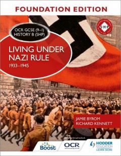 Coperta cărții OCR GCSE (9-1) History B (SHP) Foundation Edition: Living under Nazi Rule 1933-1945