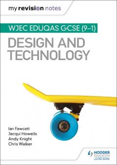 Coperta cărții My Revision Notes: WJEC Eduqas GCSE (9-1) Design and Technology