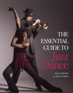 Coperta cărții Essential Guide to Jazz Dance