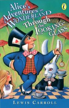 Alice's Adventures In Wonderland - And Through The Looking Glass