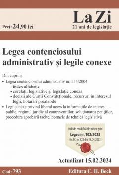 Legea contenciosului administrativ si legile conexe. Cod 793. Actualizat la 15.02.2024