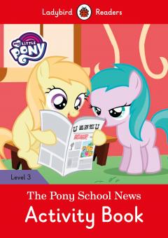 My Little Pony: The Pony School News Activity Book