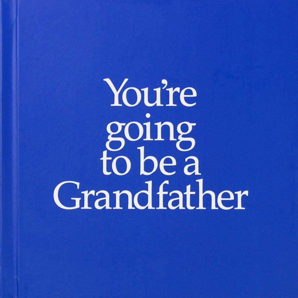 You&#039;re going to be a Grandfather
