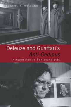 Deleuze And Guattari's Anti-oedipus