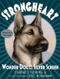 Coperta cărții Strongheart: Wonder Dog of the Silver Screen