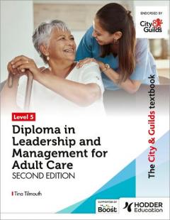 City & Guilds Textbook Level 5 Diploma in Leading and Managing an Adult Care Service