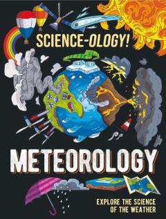 SCIENCE-OLOGY METEOROLOGY