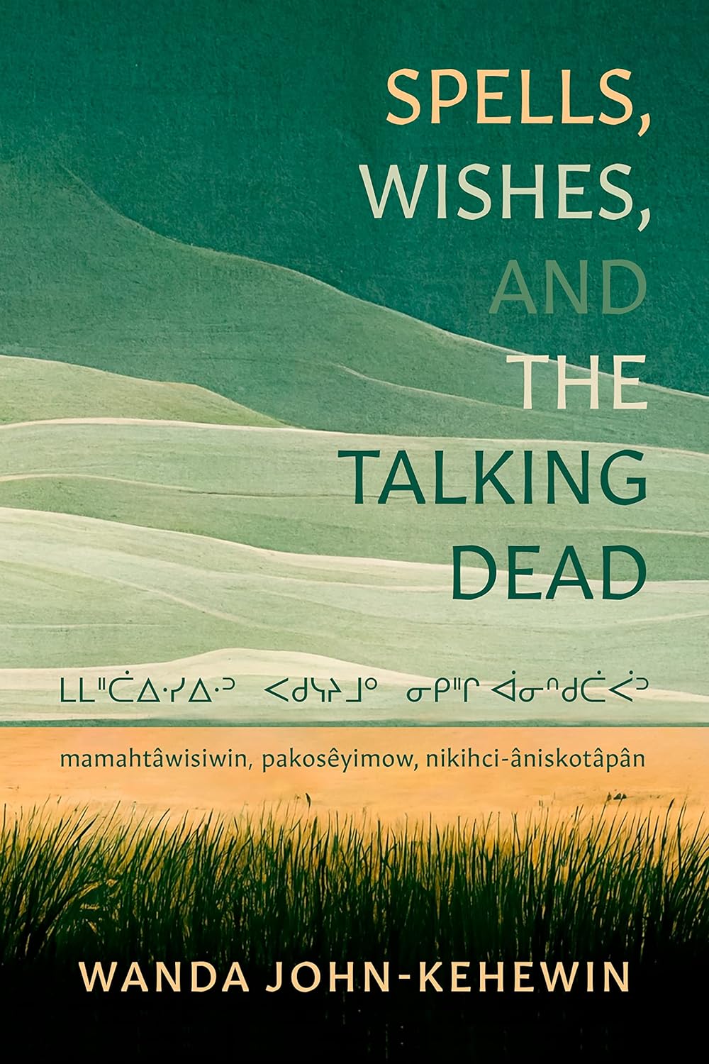 Spells wishes and the talking dead wanda john kehewin
