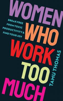 Women Who Work Too Much