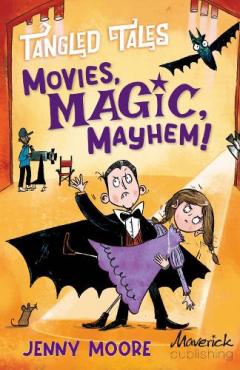 Coperta cărții Movies, Magic, Mayhem! / Bites, Camera, Action!