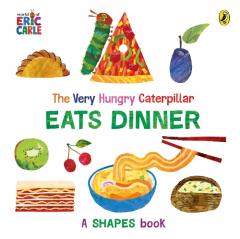 Very Hungry Caterpillar Eats Dinner
